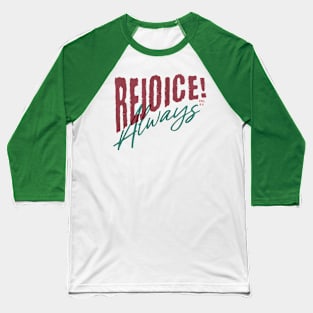 Rejoice Always Phil 4:4 Baseball T-Shirt